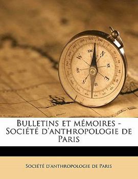 Paperback Bulletins Et Memoires - Societe D'Anthropologie de Pari, Volume 1, Ser.5 [French] Book