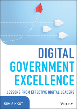 Hardcover Digital Government Excellence: Lessons from Effective Digital Leaders Book