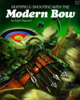 Paperback Hunting and Shooting with the Modern Bow Book