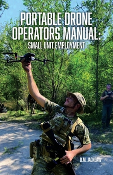 Paperback Portable Drone Operators Manual: Small Unit Employment Book