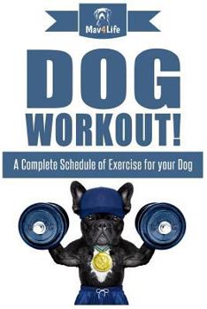 Paperback Dog Workout!: A Complete Schedule of Exercise for Your Dog Book