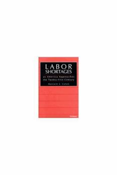 Hardcover Labor Shortages as America Approaches the Twenty-First Century Book