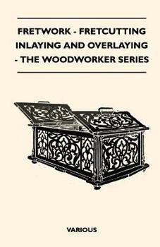 Paperback Fretwork - Fretcutting Inlaying and Overlaying - The Woodworker Series Book