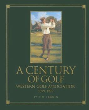 Hardcover A Century of Golf: The History of the Western Golf Association Book