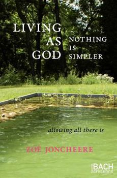 Paperback Living As God: Nothing Is Simpler Book