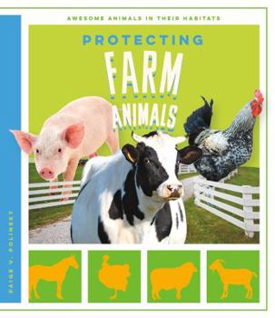 Protecting Farm Animals - Book  of the Awesome Animals in Their Habitats