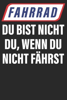 Fahrrad Du bist nicht du: Notizbuch DIN A5 Blanko 120 Seiten Fahrrad MTB Mountainbike Rennrad Downhill Radsport Bike Geschenkidee & Weihnachten ... Notizheft Notizblock (German Edition)