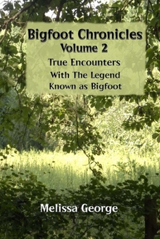 Paperback Bigfoot Chronicles Volume 2, True Encounters with the Legend known as Bigfoot. Book