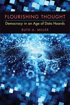 Hardcover Flourishing Thought: Democracy in an Age of Data Hoards Book