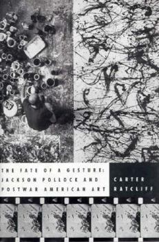 Hardcover The Fate of a Gesture: Jackson Pollock and Post-War American Art Book