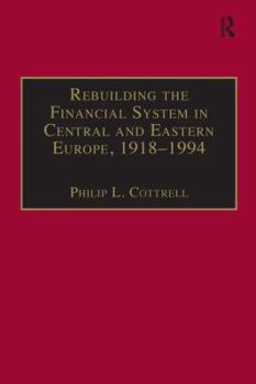 Paperback Rebuilding the Financial System in Central and Eastern Europe, 1918-1994 Book