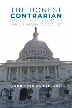 Paperback The Honest Contrarian: And Other Stories About Washington DC Book