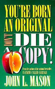 Paperback You're Born an Original, Don't Die a Copy! Book