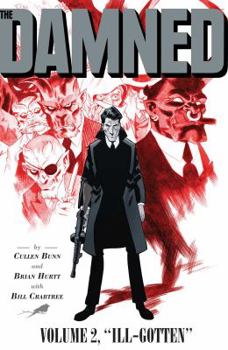 The Damned, Vol. 2: Ill-Gotten - Book #2 of the Damned
