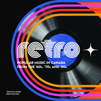 Retro -- Popular Music in Canada From the ?60s, ?70s and ?80s (Souvenir Catalogue series)