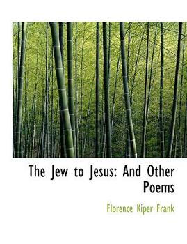 Paperback The Jew to Jesus: And Other Poems (Large Print Edition) [Large Print] Book