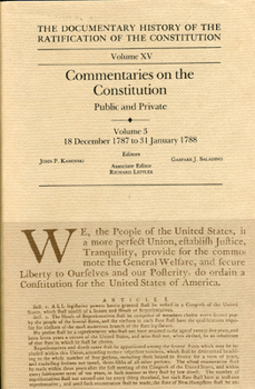 The Documentary History of the Ratification of the Constitution, Volume XV: Commentaries on the Constitution, Public and Private: Volume 3, 18 December to 31 January 1788