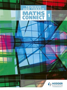Paperback Maths Connect for Trinidad and Tobago Book 1 (Maths Connect for Trinidad & Tobago) Book