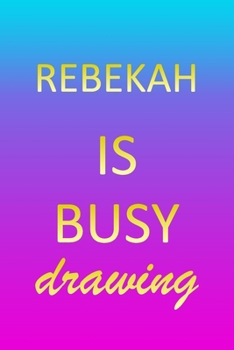 Rebekah: Sketchbook | Blank Creative Sketching Pad | Sketch Book Paper | Im Very Busy Pink Purple Gold Personalized Custom First Name Letter R | Teach ... & Illustrator | Imagine Create Learn to Draw