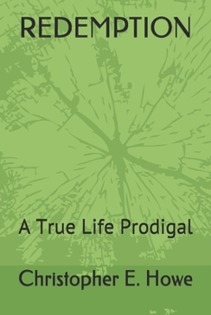 REDEMPTION: A True Life Prodigal