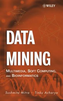 Hardcover Data Mining: Multimedia, Soft Computing, and Bioinformatics Book