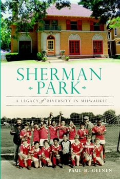Sherman Park: A Legacy of Diversity in Milwaukee
