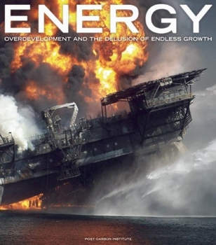 Hardcover Energy: Overdevelopment and the Delusion of Endless Growth Book