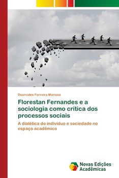 Florestan Fernandes e a sociologia como crítica dos processos sociais