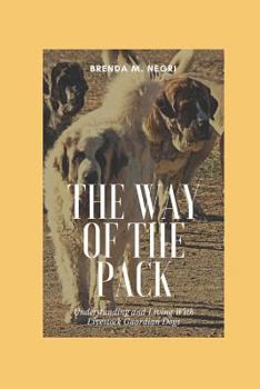 Paperback The Way of the Pack: Understanding and Living with Livestock Guardian Dogs Book