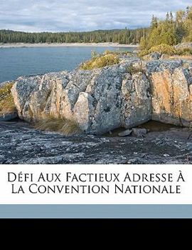 Paperback D?fi aux factieux adresse ? la Convention nationale [French] Book