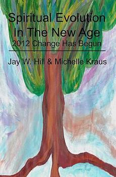 Paperback Spiritual Evolution In The New Age: 2012 Change Has Begun Book