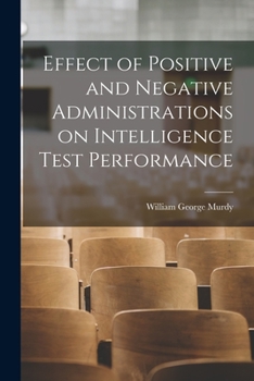 Paperback Effect of Positive and Negative Administrations on Intelligence Test Performance Book