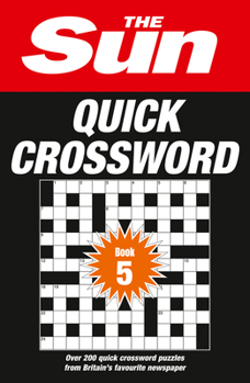 Paperback The Sun Quick Crossword Book 5: Over 200 Quick Crossword Puzzles from Britain's Favourite Newspaper Book