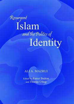 Hardcover Resurgent Islam and the Politics of Identity Book