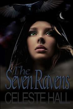 Paperback The Seven Ravens: A Zombie Apocalypse Romance Story, Based Upon the Grimm Fairy Tale by the Same Name. Book