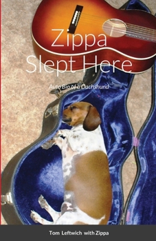 Paperback Zippa Slept Here: Auto Bio of a Dachshund Book