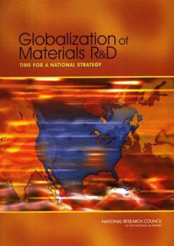 Globalization of Materials R&d:: Time for a National Strategy