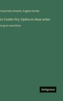Hardcover Le Comte Ory; Opéra en deux actes: en gros caractères [French] Book