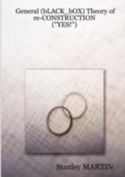 General (Black_box) Theory of Re-Construction: (Yes!)