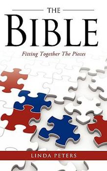 Paperback The Bible: Fitting Together the Pieces Book
