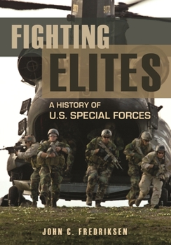 Hardcover Fighting Elites: A History of U.S. Special Forces Book