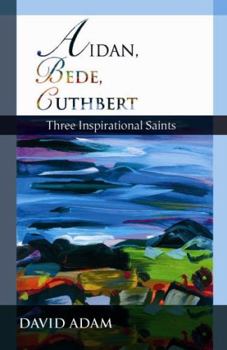 Paperback Aidan, Bede, Cuthbert: Three Inspirational Saints Book