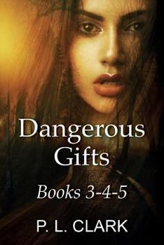 Dangerous Gifts Books 3-4-5