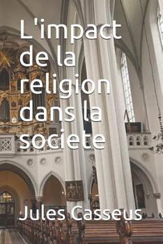 Paperback L'impact de la religion dans la societe [French] Book