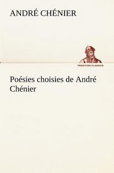 Paperback Poésies choisies de André Chénier [French] Book