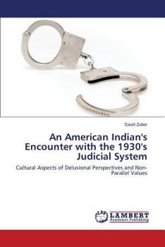 Paperback An American Indian's Encounter with the 1930's Judicial System Book