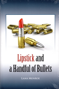 Hardcover Lipstick and a Handful: Of Bullets Book