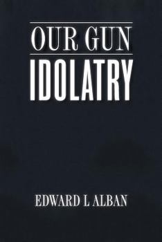 Paperback Our Gun Idolatry Book