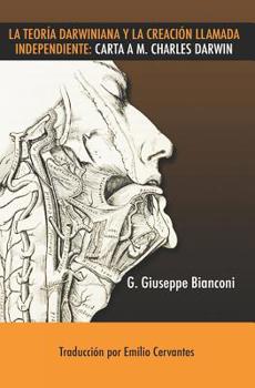 Paperback La Teor?a Darwiniana Y La Creaci?n Llamada Independiente Carta a M. Charles Darwin [Spanish] Book