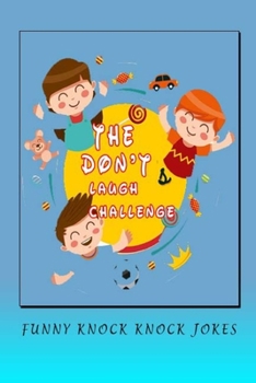 Paperback The Don't Laugh Challenge: funny knock knock jokes Book